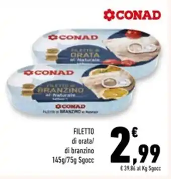 Conad Superstore CONAD FRETTO di orata/ di branzino 145g/75g Sgocc offerta