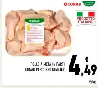 Conad Superstore POLLO A META' IN PARTI CONAD PERCORSO QUALITA' offerta