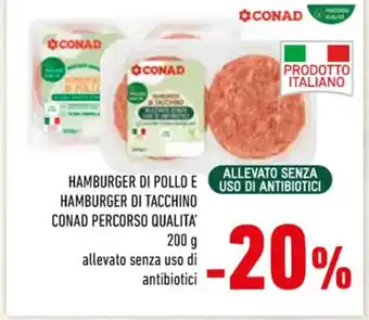 Conad Superstore HAMBURGER DI POLLO E HAMBURGER DI TACCHINO CONAD PERCORSO QUALITA' 200 g offerta