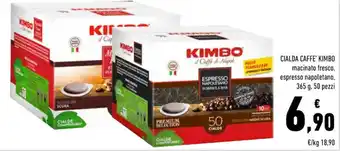 Conad Superstore CIALDA CAFFE' KIMBOCIALDA CAFFE' KIMBO macinato fresco, espresso napoletano, 365 g, 50 pezzi 365 g, 50 pezzi offerta