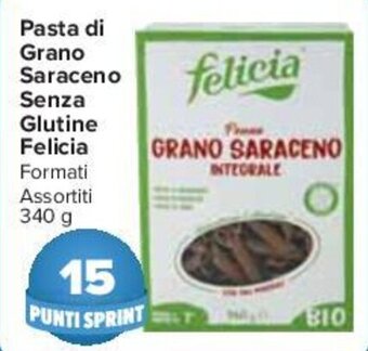 Carrefour Pasta di Grano Saraceno Senza Glutine Felicia 340 g offerta