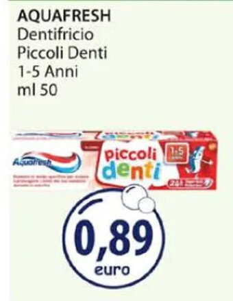 Acqua & Sapone AQUAFRESH Dentifricio Piccoli Denti 1-5 Anni ml 50 offerta