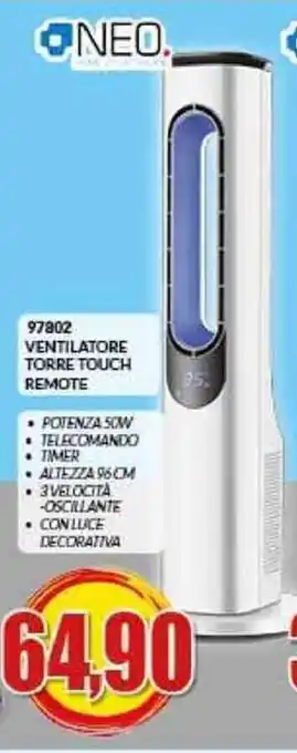 Risparmio Casa NEO VENTILATORE TORRE TOUCH REMOTE offerta