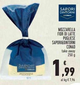 Conad MOZZARELLA FIOR DI LATTE PUGLIESE SAPORI&DINTORNI CONAD take away 250 g offerta