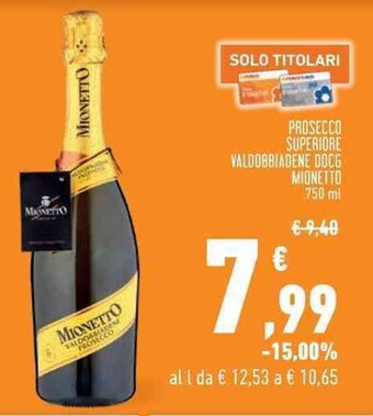 Conad PROSECCO SUPERIORE VALDOBBIADENE DOCG MIONETTO 750 ml offerta