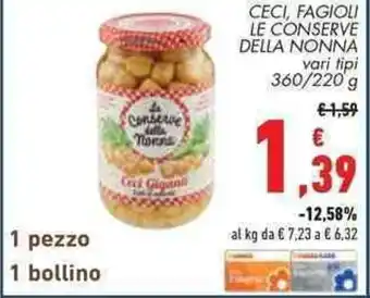 Conad CECI, FAGIOLI LE CONSERVE DELLA NONNA vari tipi 360/220 g offerta