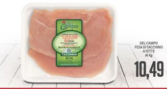 Supermercati Piccolo DEL CAMPO FESA DI TACCHINO A FETTE offerta