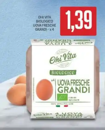 Supermercati Piccolo OHI VITA BIOLOGICO UOVA FRESCHE GRANDI x 4 offerta