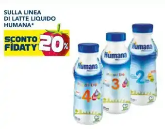 Esselunga SULLA LINEA DI LATTE LIQUIDO HUMANA* offerta