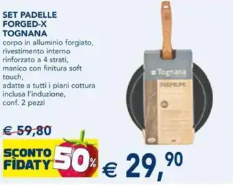 Esselunga SET PADELLE FORGED-X TOGNANA conf. 2 pezzi offerta
