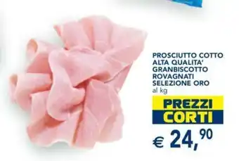 Esselunga PROSCIUTTO COTTO ALTA QUALITA' GRANBISCOTTO ROVAGNATI SELEZIONE ORO al kg offerta