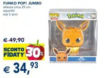 Esselunga FUNKO POP! JUMBO altezza circa 25 cm assortiti età 3 anni offerta