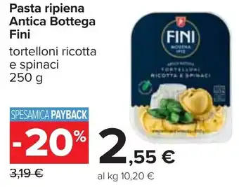 Carrefour Pasta ripiena Antica Bottega Fini tortelloni ricotta e spinaci 250 g offerta