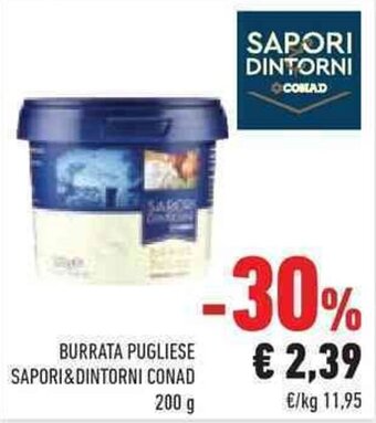 Conad BURRATA PUGLIESE SAPORI&DINTORNI CONAD 200 g offerta