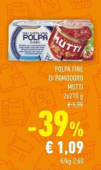 Conad POLPA FINE DI POMODORO MUTTI 2x210 g offerta
