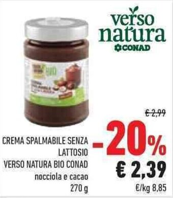 Conad CREMA SPALMABILE SENZA LATTOSIO VERSO NATURA BIO CONAD nocciola e cacao 270 g offerta