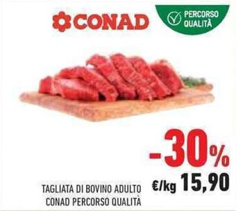 Conad TAGLIATA DI BOVINO ADULTO CONAD PERCORSO QUALITÀ offerta