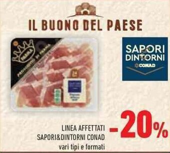 Conad LINEA AFFETTATI SAPORI&DINTORNI CONAD vari tipi e formati offerta