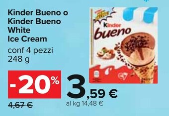 Carrefour Kinder Bueno o Kinder Bueno White Ice Cream conf 4 pezzi 248 g offerta