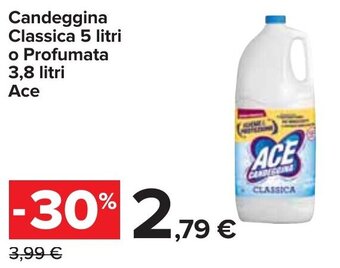 Carrefour Candeggina Classica 5 litri o Profumata 3,8 litri Ace offerta