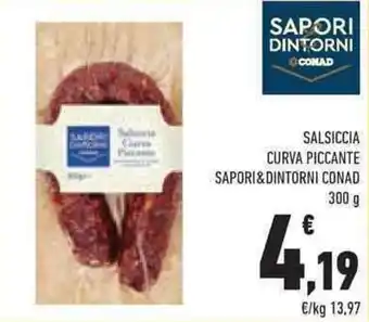Conad SALSICCIA CURVA PICCANTE SAPORI&DINTORNI CONAD 300 g offerta