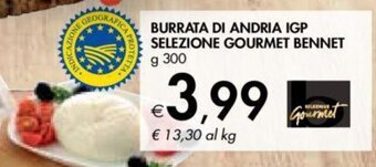 Bennet BURRATA DI ANDRIA IGP SELEZIONE GOURMET BENNET g 300 offerta