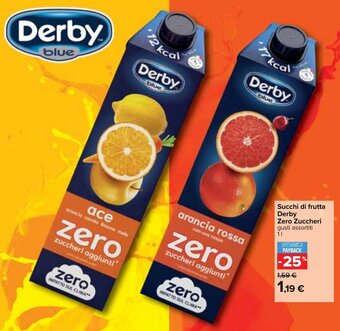 Carrefour Succhi di frutta Derby Zero Zuccheri gusti assortiti 1 l offerta