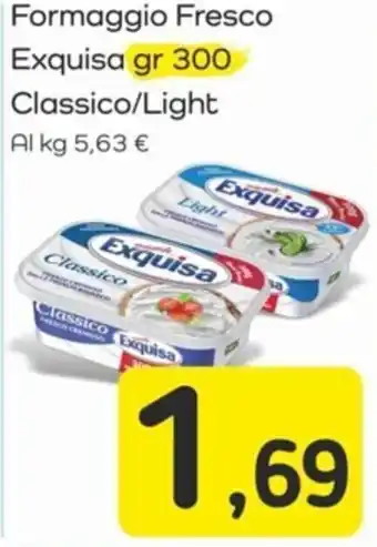 Famila Formaggio Fresco Exquisa gr 300 Classico/Light offerta