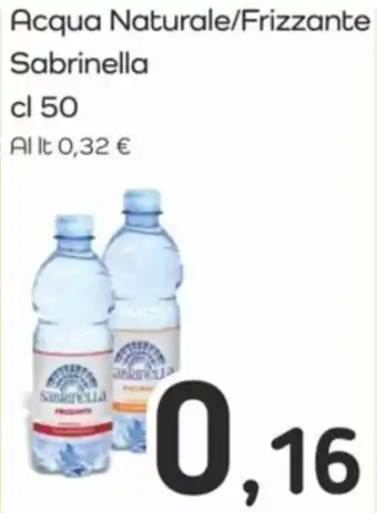 Famila Acqua Naturale/Frizzante Acqua Naturale Sabrinella cl 50 offerta