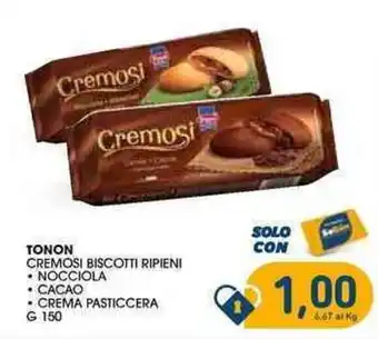 SeBón Supermercati TONON CREMOSI BISCOTTI RIPIENI g 150 offerta