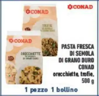 Conad PASTA FRESCA DI SEMOLA DI GRANO DURO CONAD 500 g offerta