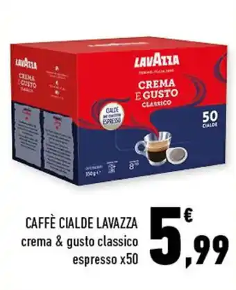 Conad City CAFFÈ CIALDE LAVAZZA crema & gusto classico espresso x50 offerta