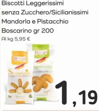 Famila Biscotti Leggerissimi senza Zucchero/Sicilianissimi Mandorla e Pistacchio Boscarino gr 200 offerta