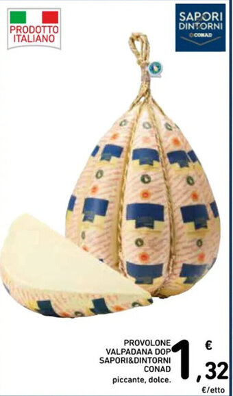 Spazio Conad PROVOLONE VALPADANA DOP SAPORI&DINTORNI CONAD offerta