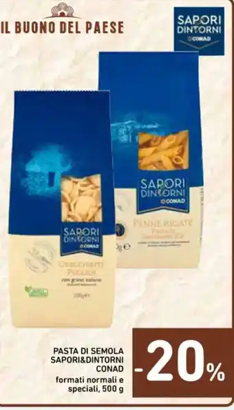 Spazio Conad PASTA DI SEMOLA SAPORI&DINTORNI CONAD 500 g offerta