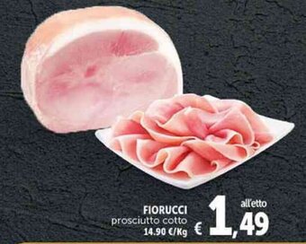 Deco Supermercati FIORUCCI prosciutto cotto offerta