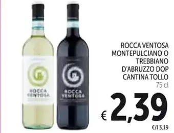 Spazio Conad ROCCA VENTOSA MONTEPULCIANO O TREBBIANO D'ABRUZZO DOP CANTINA TOLLO 75 cl offerta