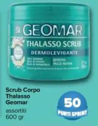 Carrefour Iper Scrub Corpo Thalasso Geomar assortiti 600 gr offerta