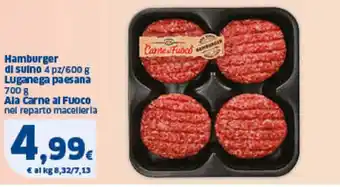 Sigma Hamburger di suino 4 pz/600 g Luganega paesana 700 g Aia Carne al Fuoco offerta