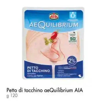 Famila Superstore Petto di tacchino aeQuilibrium AIA g 120 offerta