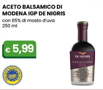 Gala Supermercati ACETO BALSAMICO DI MODENA IGP DE NIGRIS con 65% di mosto d'uva 250 ml offerta