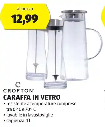 ALDI CROFTON® CARAFFA IN VETRO • resistente a temperature comprese tra 0° C e 70° C •lavabile in lavastoviglie • capienza: 1l offerta