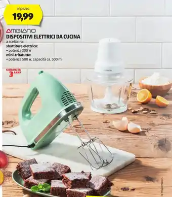 ALDI AMBIANO DISPOSITIVI ELETTRICI DA CUCINA a scelta tra: sbattitore elettrico: • potenza 300 W • potenza 500 W,capacità ca.500ml offerta