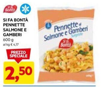 DPiù SI FA BONTÀ PENNETTE SALMONE E GAMBERI 600 g offerta