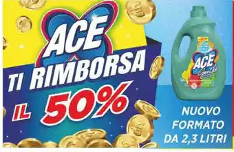 Coop Superstore ACE TI RIMBORSA NUOVO FORMATO DA 2,3 LITRI offerta
