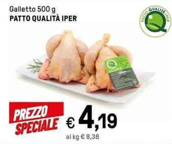 Iper La Grande Galletto 500 g PATTO QUALITÀ IPER offerta
