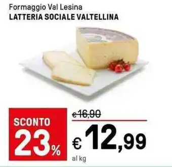 Iper La Grande Formaggio Val Lesina LATTERIA SOCIALE VALTELLINA offerta