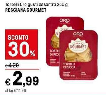 Iper La Grande Tortelli Oro gusti assortiti 250 g REGGIANA GOURMET offerta