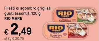 Iper La Grande Filetti di sgombro grigliati gusti assortiti 120 g RIO MARE offerta