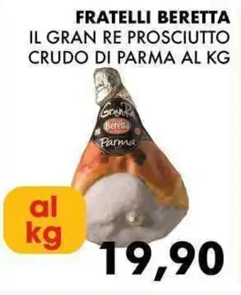 FRATELLI BERETTA IL GRAN RE PROSCIUTTO CRUDO DI PARMA AL KG
